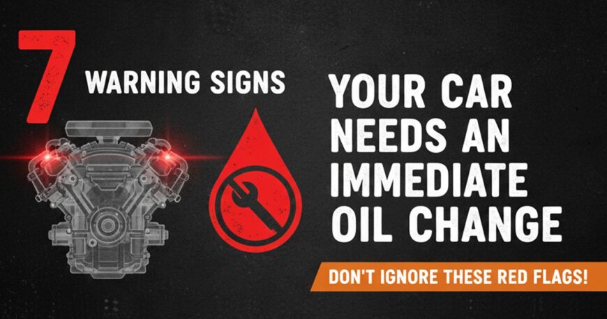 7 Warning Signs Your Car Needs an Immediate Oil Change